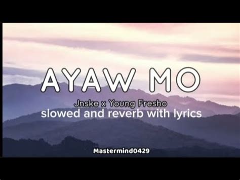 Ayaw mo lyrics [Jnske & Young Fresho]